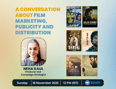 A Conversation about Film Distribution, Publicity & Marketing with Neha Kaul