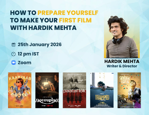 How to Prepare Yourself to Make Your First Film With Hardik Mehta